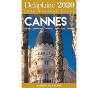 Andrew Delaplaine Cannes - The Delaplaine 2020 Long Weekend Guide (Tascabile)