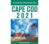 Andrew Delaplaine Cape Cod - The Delaplaine 2021 Long Weekend Guide (Tascabile)