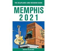 Andrew Delaplaine Memphis - The Delaplaine 2021 Long Weekend Guide (Tascabile)