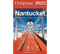 Andrew Delaplaine Nantucket - The Delaplaine Long Weekend Guide (Tascabile)