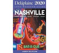Andrew Delaplaine Nashville - The Delaplaine 2020 Long Weekend Guide (Tascabile)