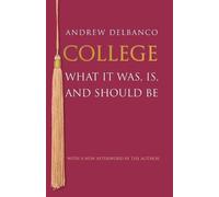 Andrew Delbanco College (Tascabile) William G. Bowen Series