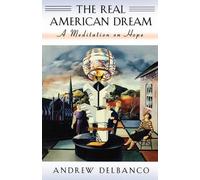 Andrew Delbanco The Real American Dream (Tascabile)