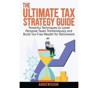 Andrew Dixon The Ultimate Tax Strategy Guide (Tascabile)