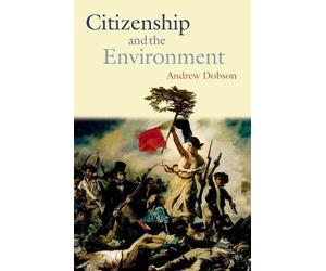 Andrew Dobson Citizenship and the Environment (Copertina rigida)