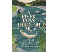 Andrew Douglas-Home A River Runs Through Me (Tascabile)