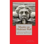 Andrew Drummond Murder on Hadrian's Wall (Tascabile)