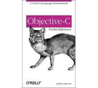 Andrew Duncan Objective-C Pocket Reference (Tascabile) Pocket References Ser.