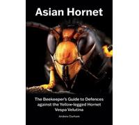 Andrew Durham Asian Hornet The Beekeeper's Guide to Defences against (Tascabile)