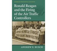 Andrew E. Busch Ronald Reagan and the Firing of the Air Traffic Cont (Tascabile)