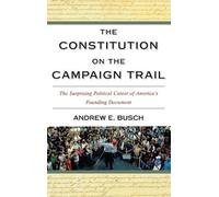 Andrew E. Busch The Constitution on the Campaign Trail (Copertina rigida)