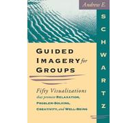 Andrew E. Schwartz Guided Imagery for Groups (Tascabile)