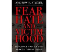 Andrew E. Stoner Fear, Hate, and Victimhood (Tascabile)