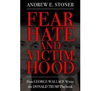 Andrew E. Stoner Fear, Hate, and Victimhood (Tascabile)