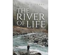 Andrew E Terry The River of Life (Tascabile)