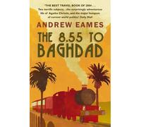Andrew Eames The 8.55 To Baghdad (Tascabile)