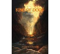 Andrew Edwards King of Dogs (Copertina rigida)