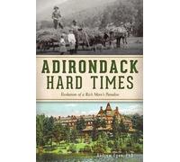 Andrew Egan Phd Adirondack Hard Times (Tascabile) Natural History