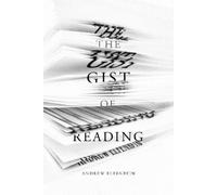 Andrew Elfenbein The Gist of Reading (Copertina rigida)