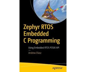 Andrew Eliasz Zephyr RTOS Embedded C Programming (Tascabile)
