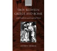 Andrew Erskine Troy Between Greece and Rome (Copertina rigida)