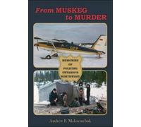 Andrew F. Maksymchuk From Muskeg to Murder (Tascabile)
