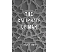 Andrew F. March The Caliphate of Man (Copertina rigida)