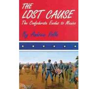 Andrew F. Rolle The Lost Cause (Tascabile)