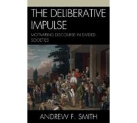 Andrew F. Smith The Deliberative Impulse (Copertina rigida)