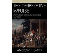 Andrew F. Smith The Deliberative Impulse (Tascabile)