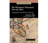 Andrew F Walls The Missionary Movement from the West (Tascabile)