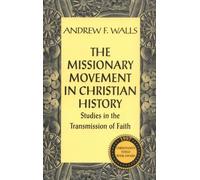 Andrew F. Walls The Missionary Movement in Christian History (Tascabile)