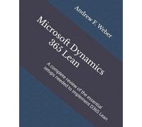 Andrew F Weber Microsoft Dynamics 365 Lean (Tascabile)