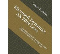 Andrew F Weber Microsoft Dynamics AX 2012 Lean (Tascabile)