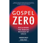 Gospel Zero: Reclaiming the Radical Message of Grace