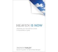 Andrew Farley Heaven Is Now - Awakening Your Five Spiritual Senses t (Tascabile)
