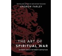 Andrew Farley The Art of Spiritual War - An Inside Look at the Enemy (Tascabile)