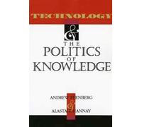 Andrew Feenberg Technology and the Politics of Knowledge (Copertina rigida)