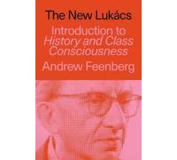Andrew Feenberg The New Lukács (Tascabile) (PRESALE 05/01/2027)