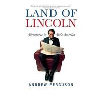 Andrew Ferguson Land of Lincoln (Tascabile)