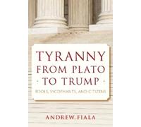 Andrew Fiala Tyranny from Plato to Trump (Copertina rigida)