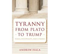 Andrew Fiala Tyranny from Plato to Trump (Tascabile)