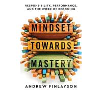 Andrew Finlayson Mindset Towards Mastery (Tascabile)