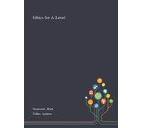 Andrew Fisher Mark Dimmock Ethics for A-Level (Copertina rigida)