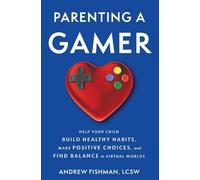 Andrew Fishman Parenting a Gamer (Tascabile)