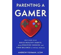Andrew Fishman Parenting a Gamer (Tascabile)