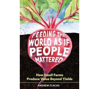 Andrew Flachs Feeding the World As If People Mattered (Tascabile)