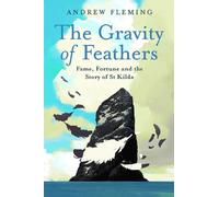 Andrew Fleming The Gravity of Feathers (Copertina rigida)
