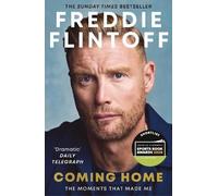 Andrew Flintoff Freddie Flintoff: Coming Home (Tascabile)