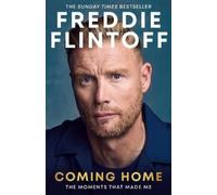 Andrew Flintoff Freddie Flintoff: Coming Home (Tascabile)